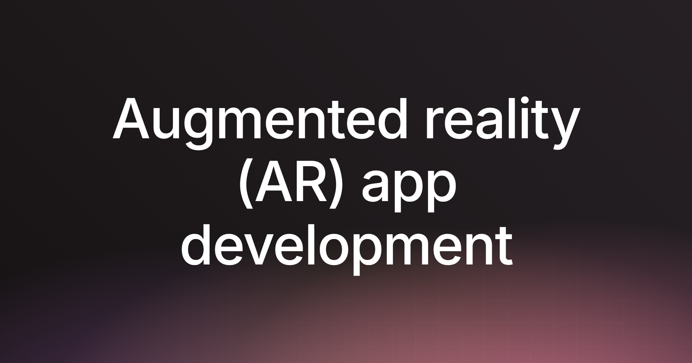 Augmented reality (AR) app development