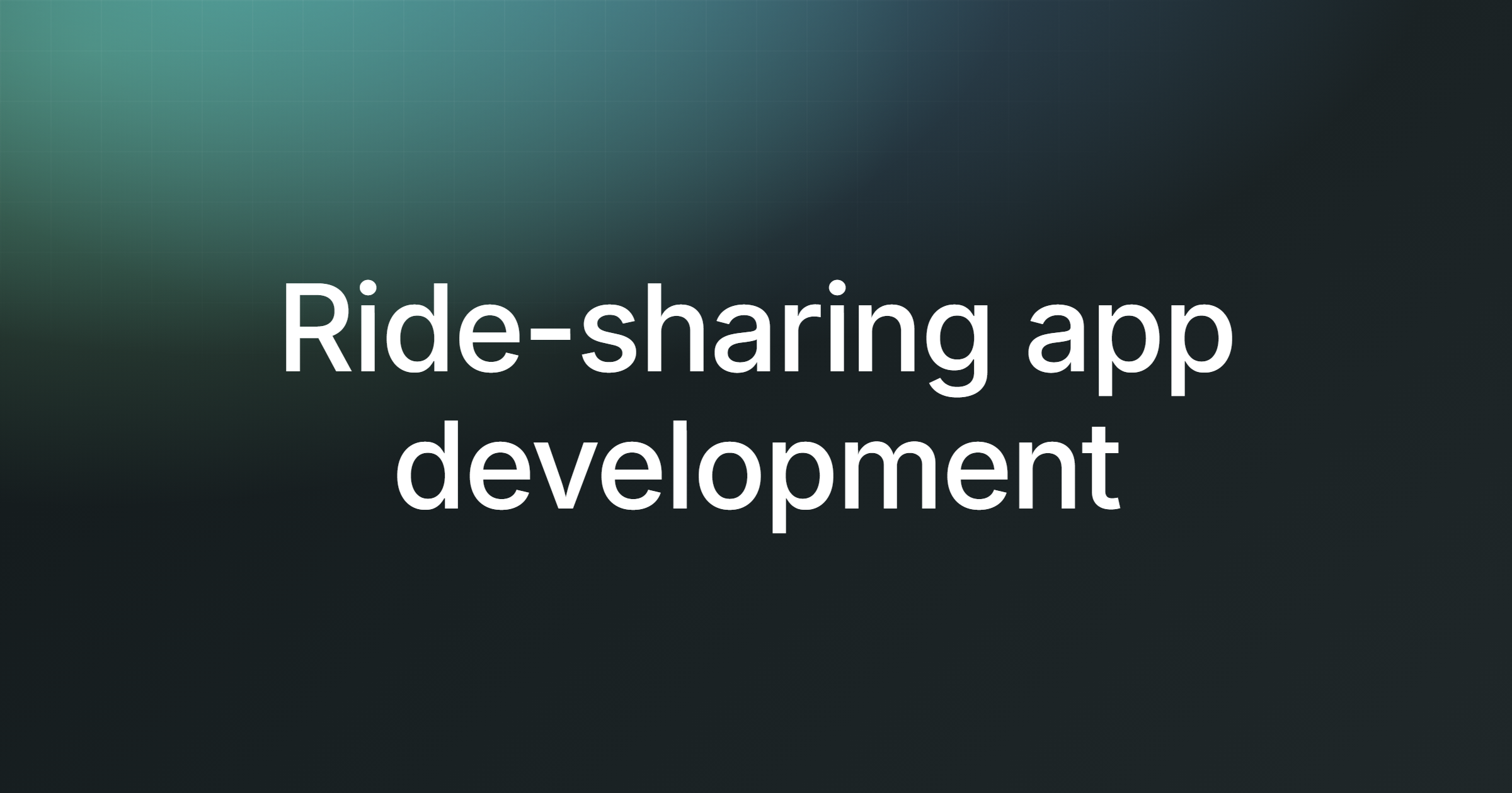 Ride-sharing app development