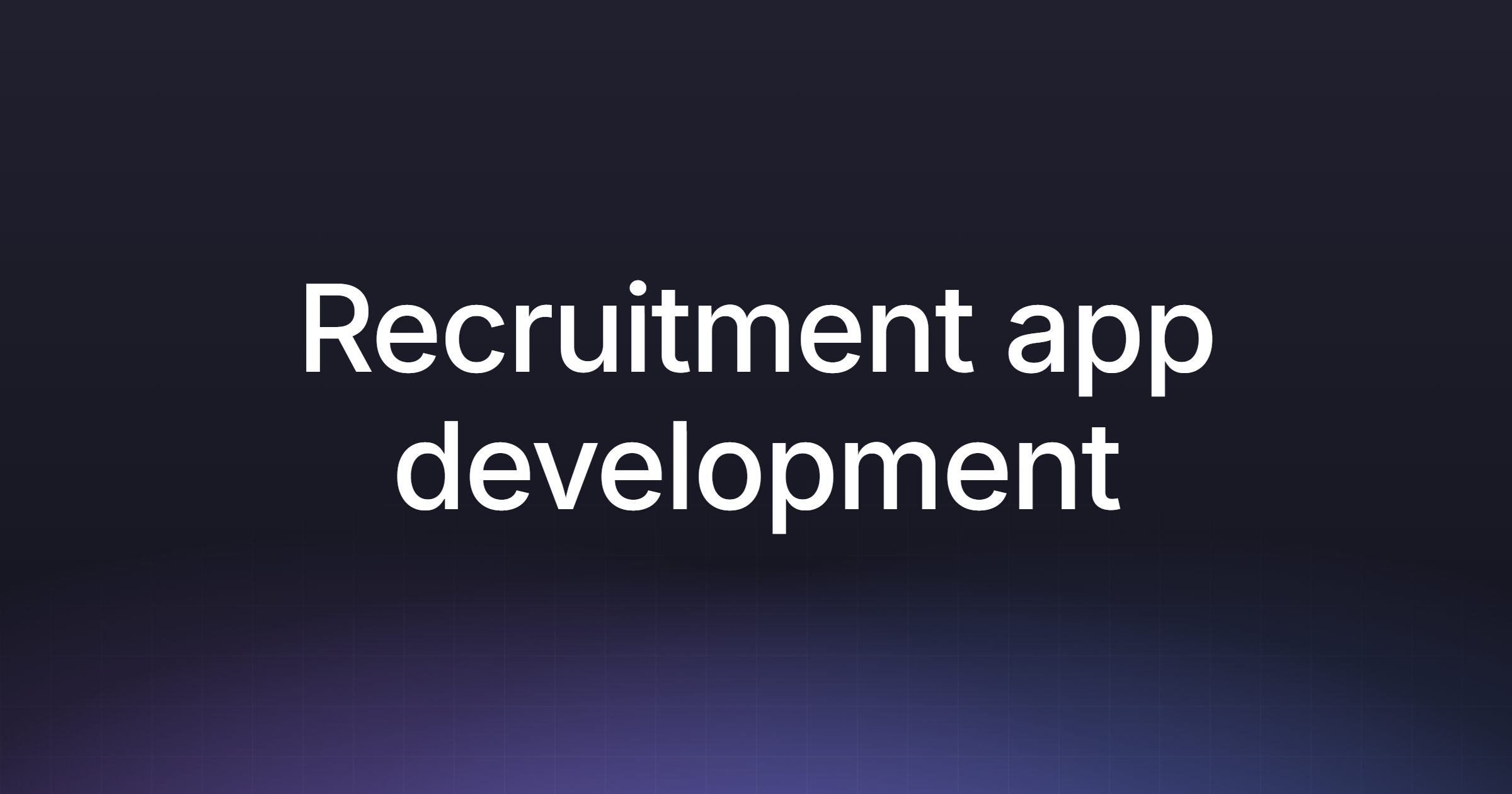 Recruitment app development