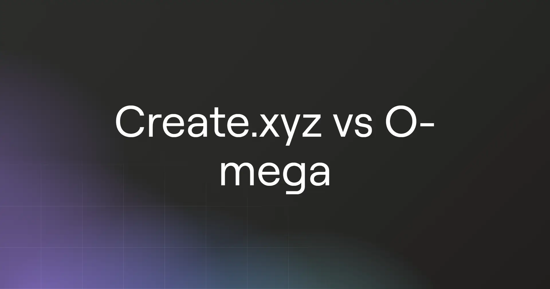 create-xyz-vs-o-mega