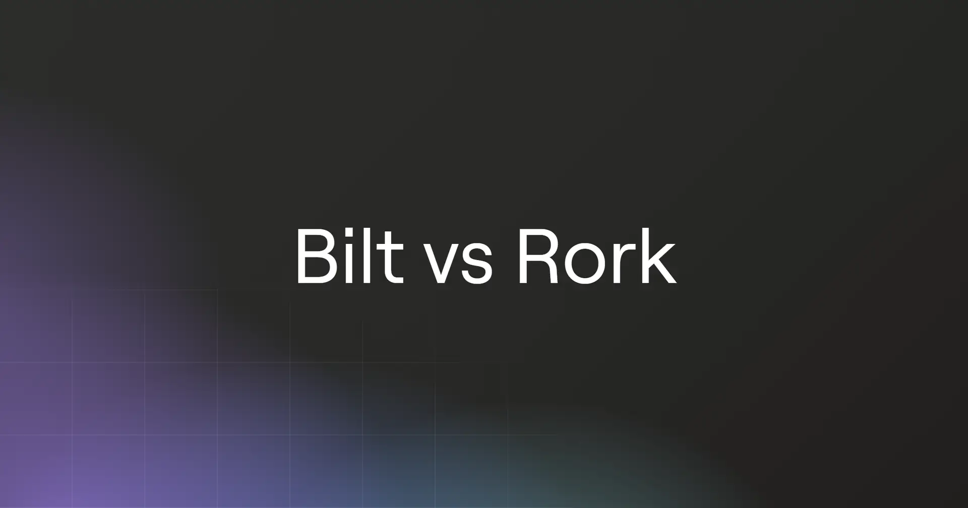 bilt-vs-rork