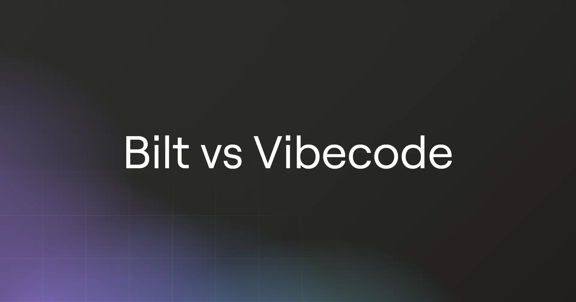 bilt-vs-vibecode