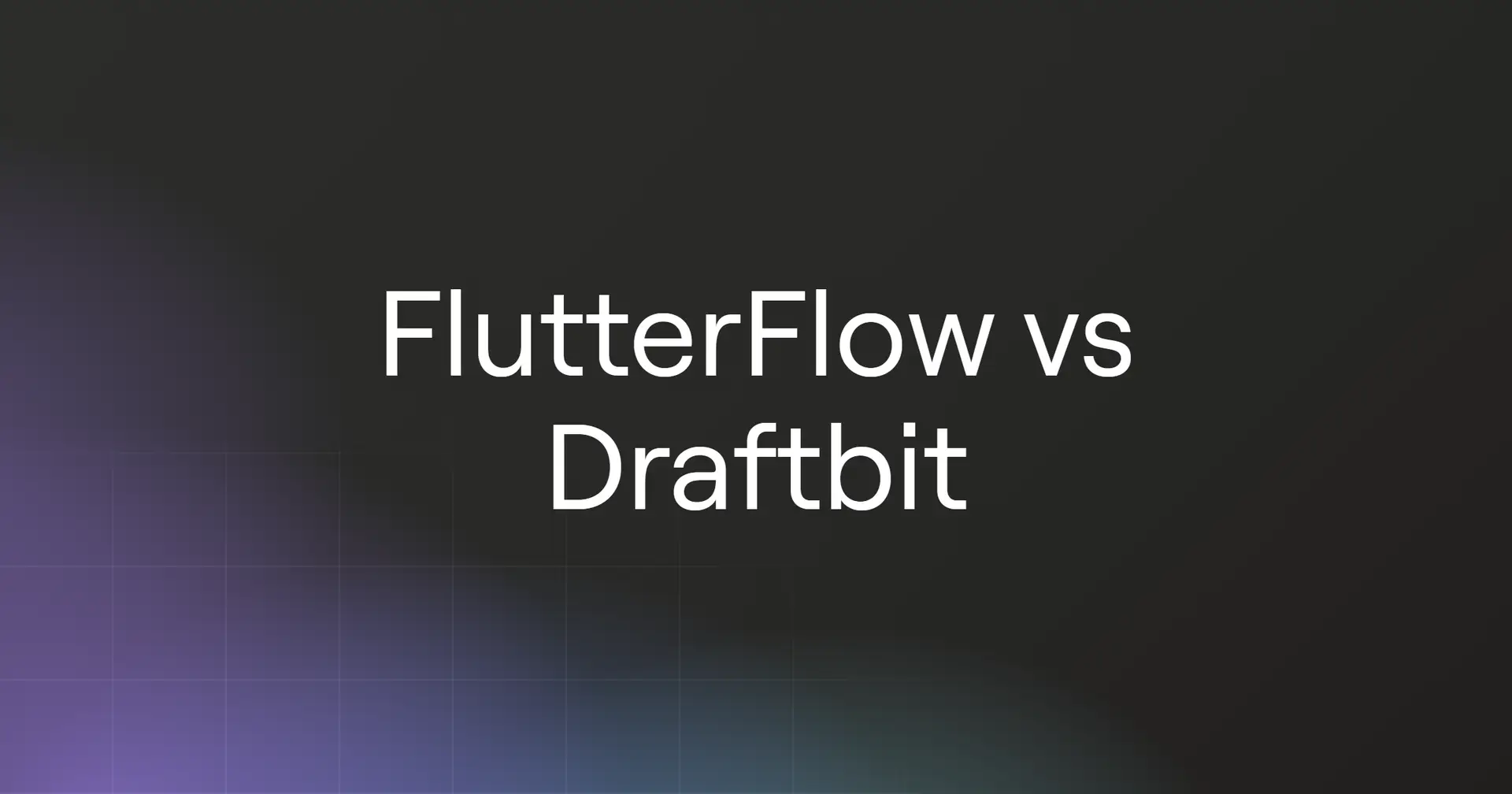 flutterflow-vs-draftbit