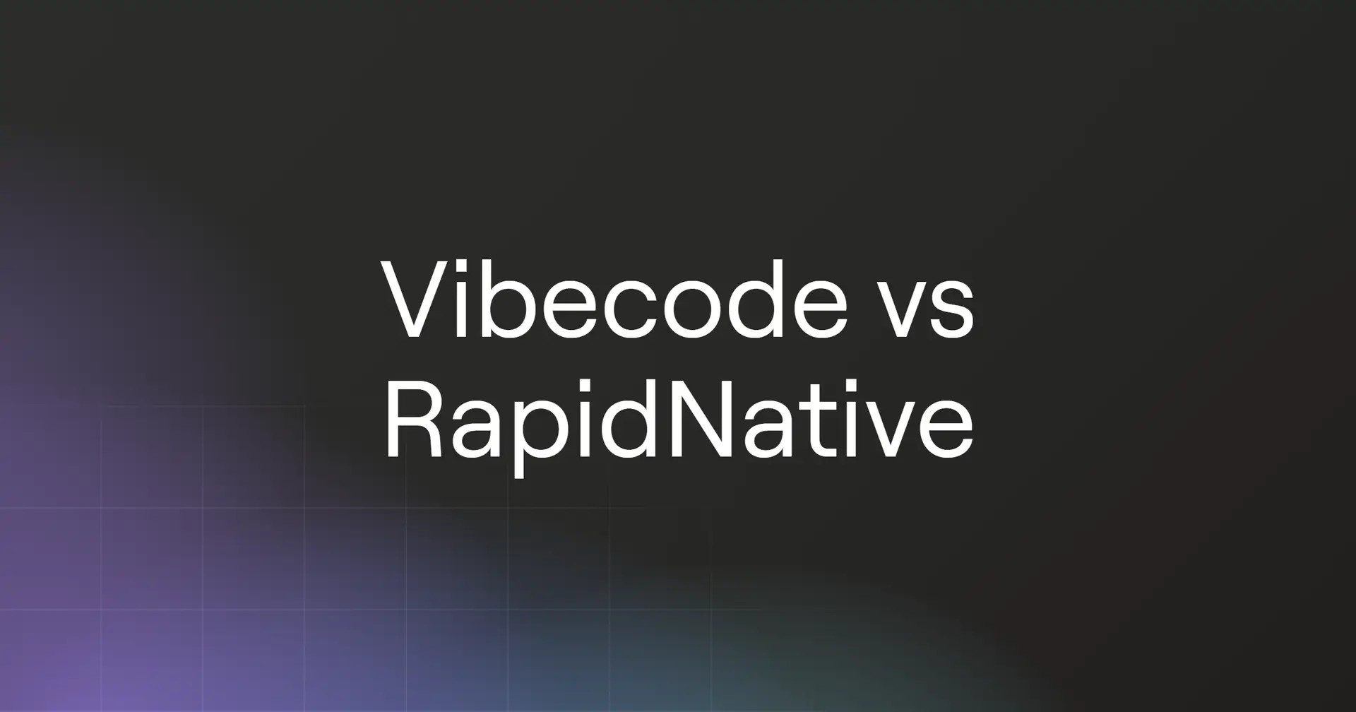 vibecode-vs-rapidnative
