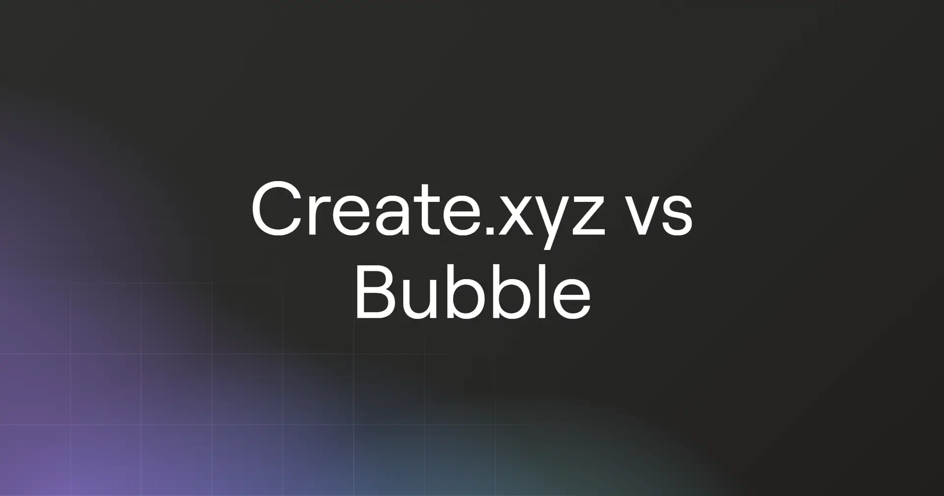 create-xyz-vs-bubble