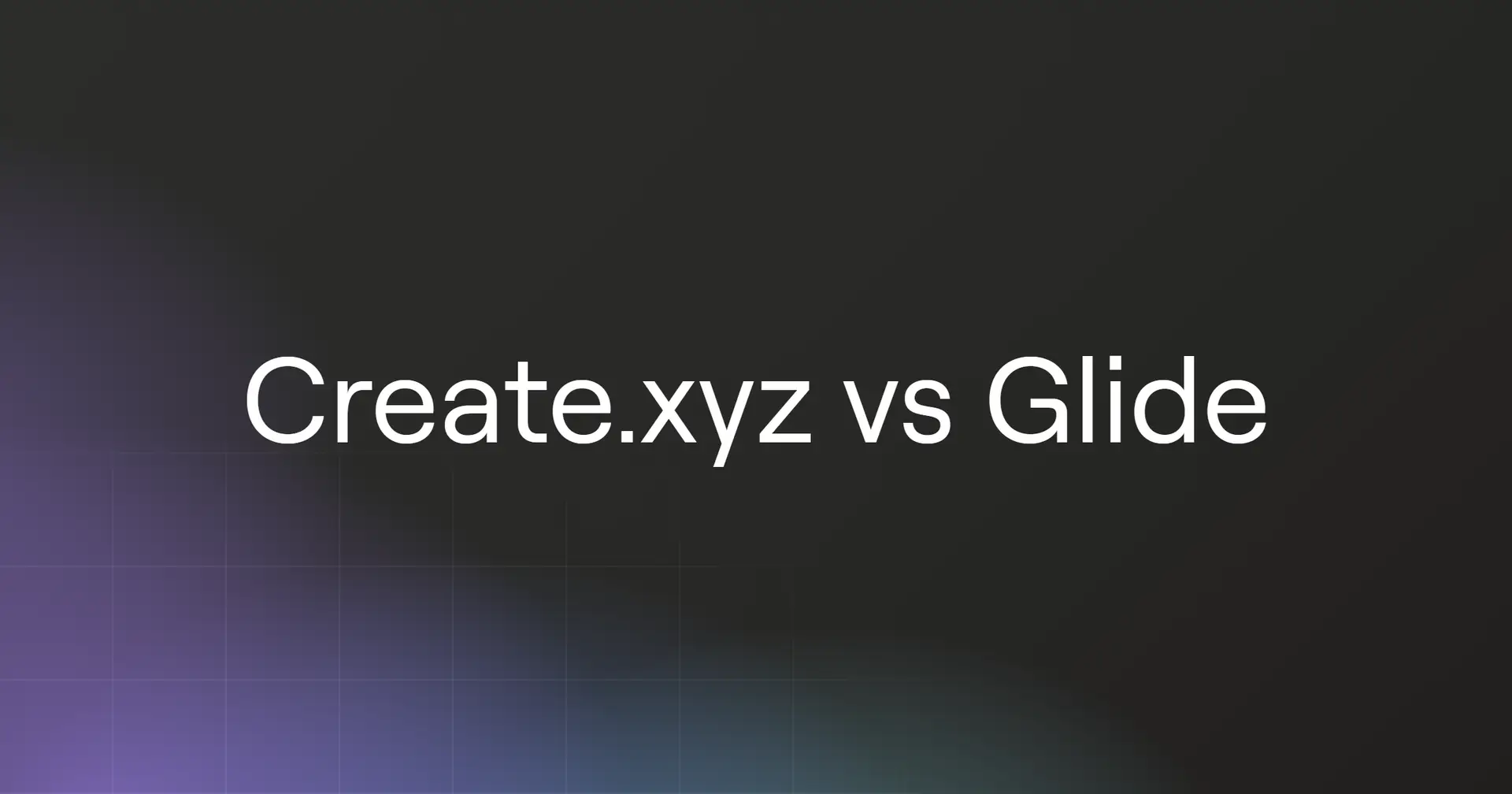 create-xyz-vs-glide