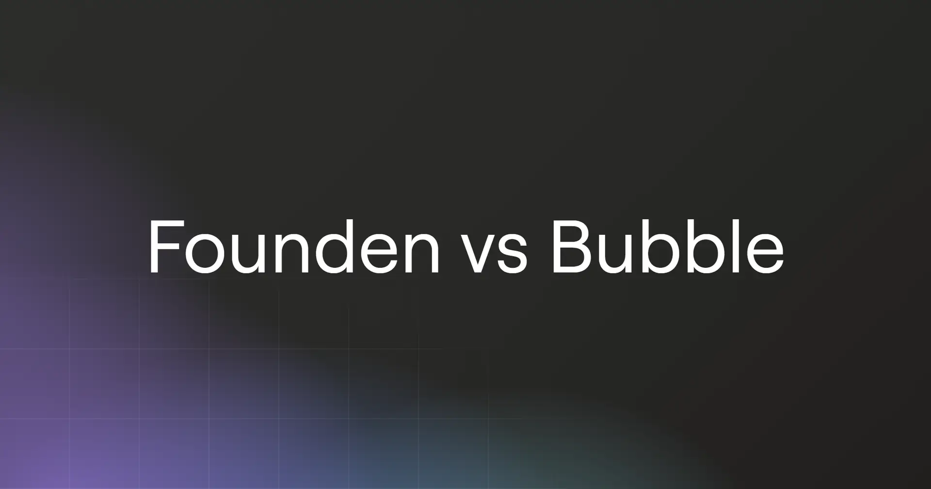 founden-vs-bubble