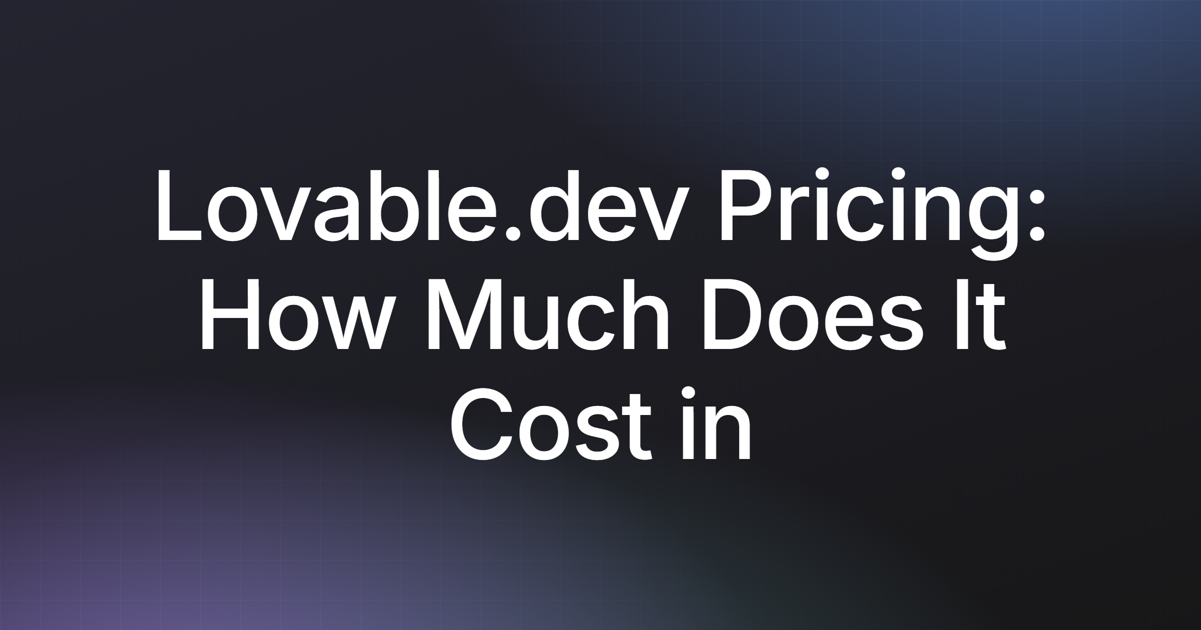 Lovable.dev Pricing: How Much Does It Cost in 2026?