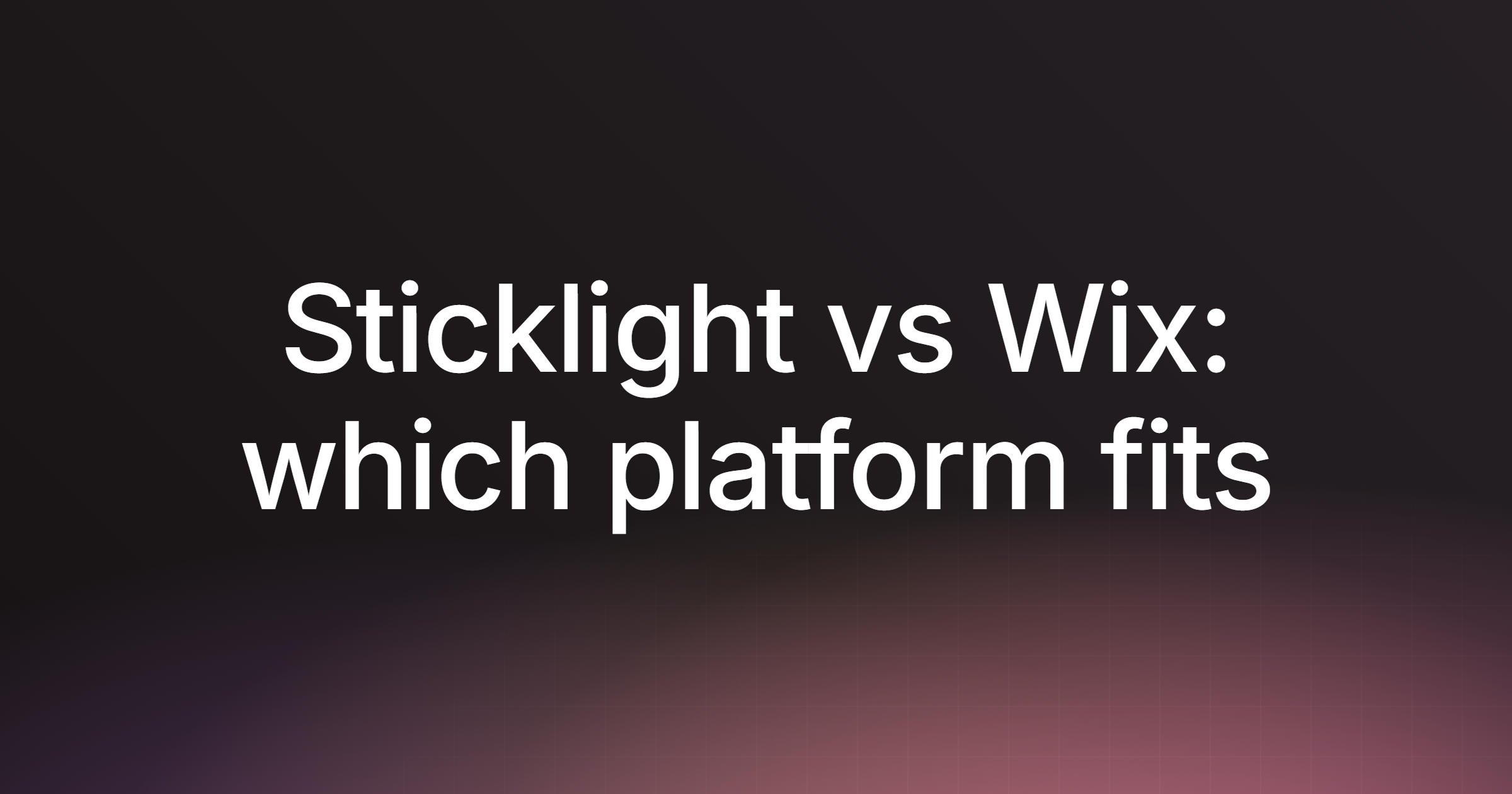 Sticklight vs Wix: which platform fits professional creators?