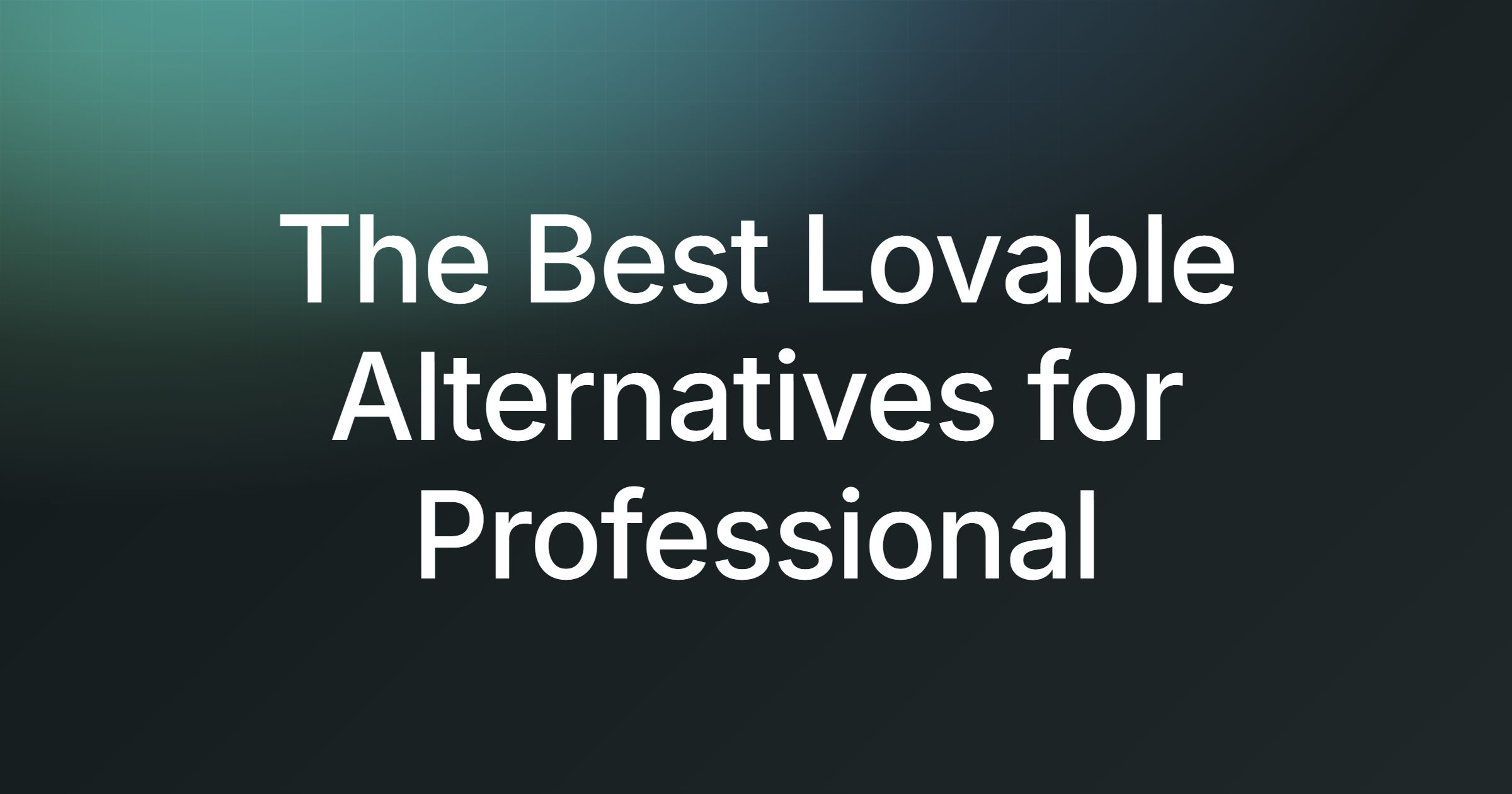 The Best Lovable Alternatives for Professional Creators