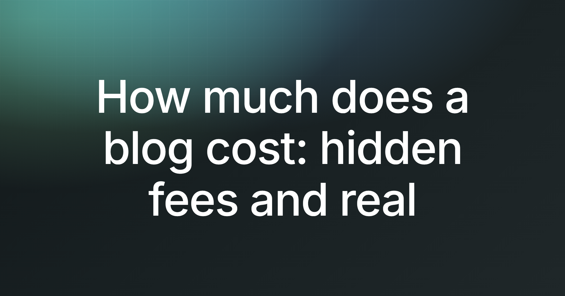 How much does a blog cost: hidden fees and real numbers