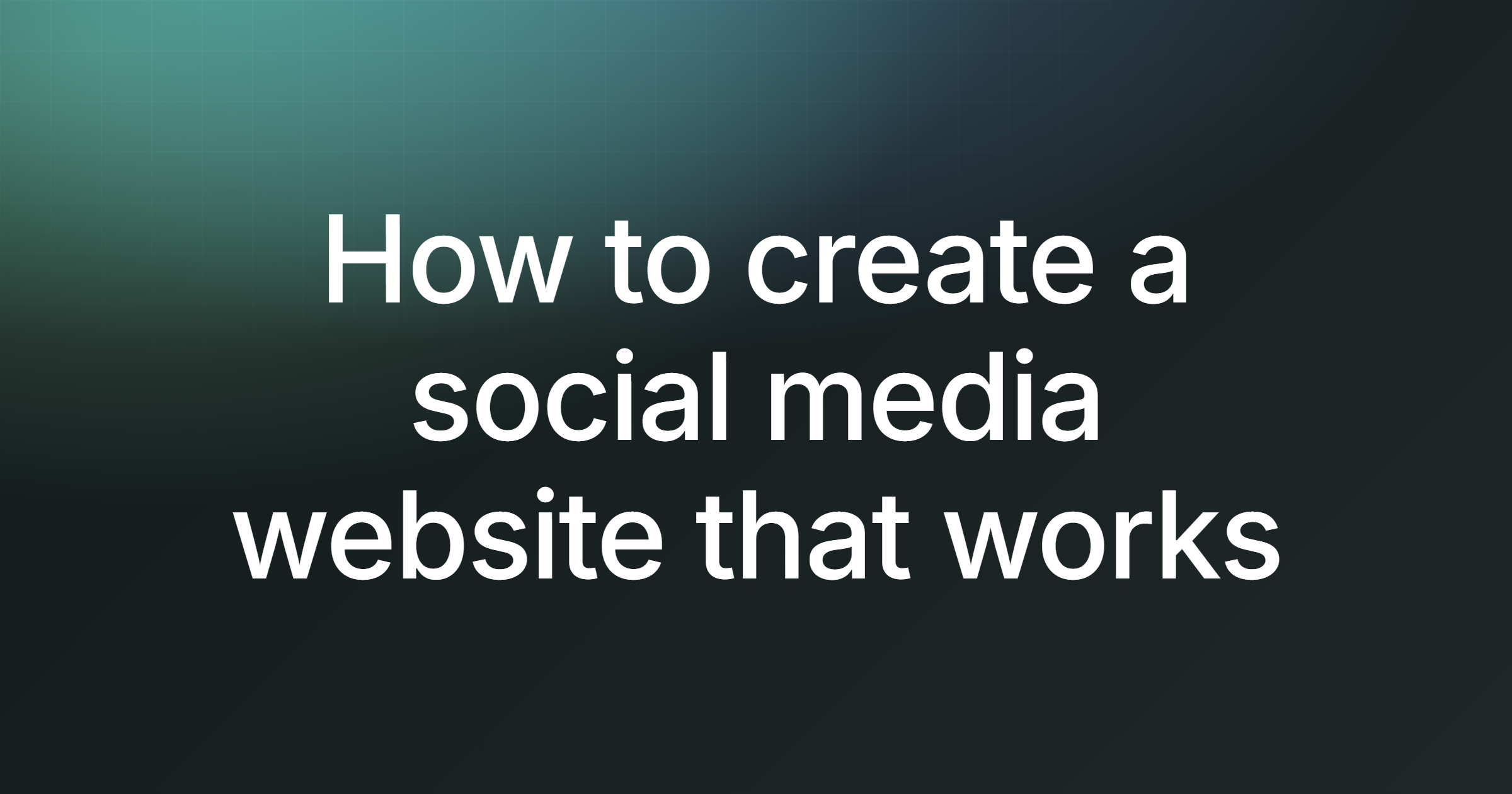 How to create a social media website that works in 2026