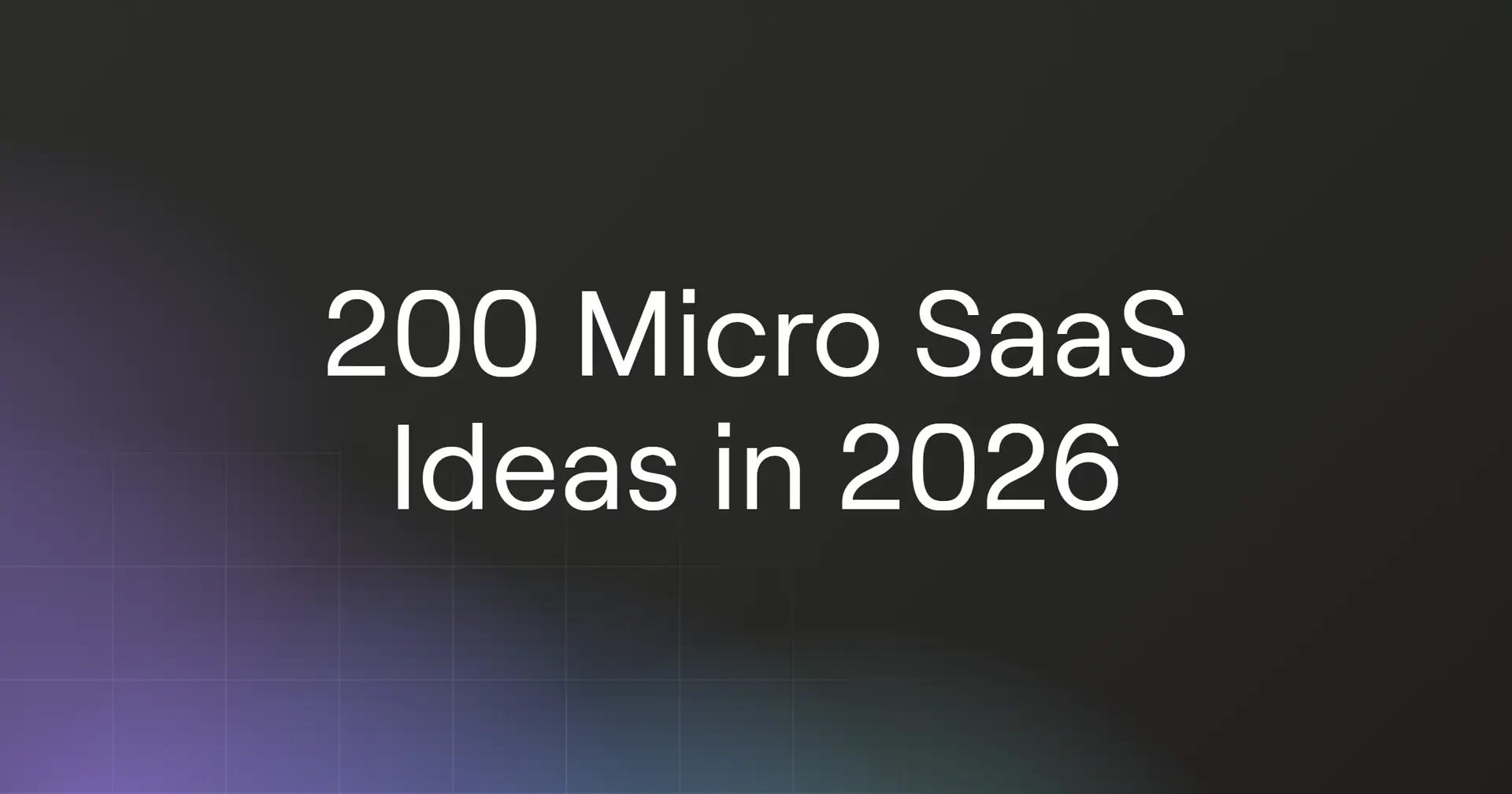 200 Micro SaaS Ideas in 2026
