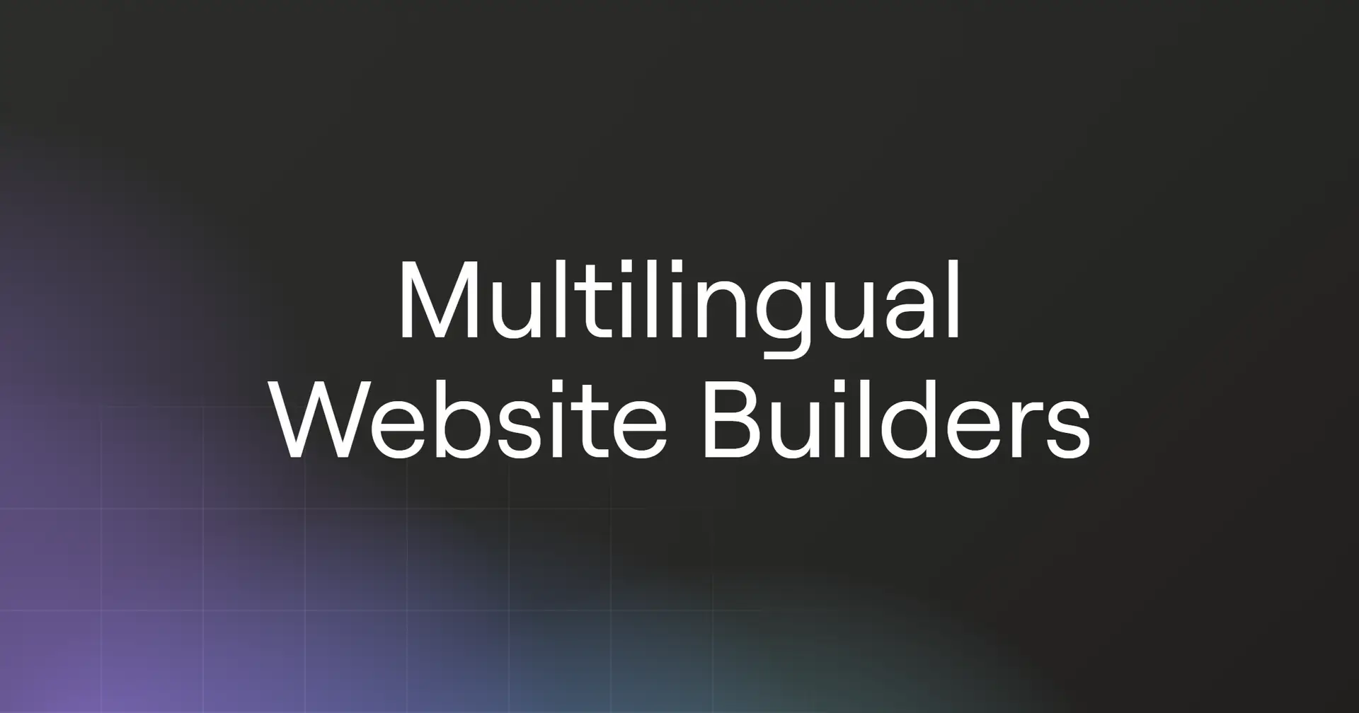Multilingual Website Builders: Nine Languages and Beyond