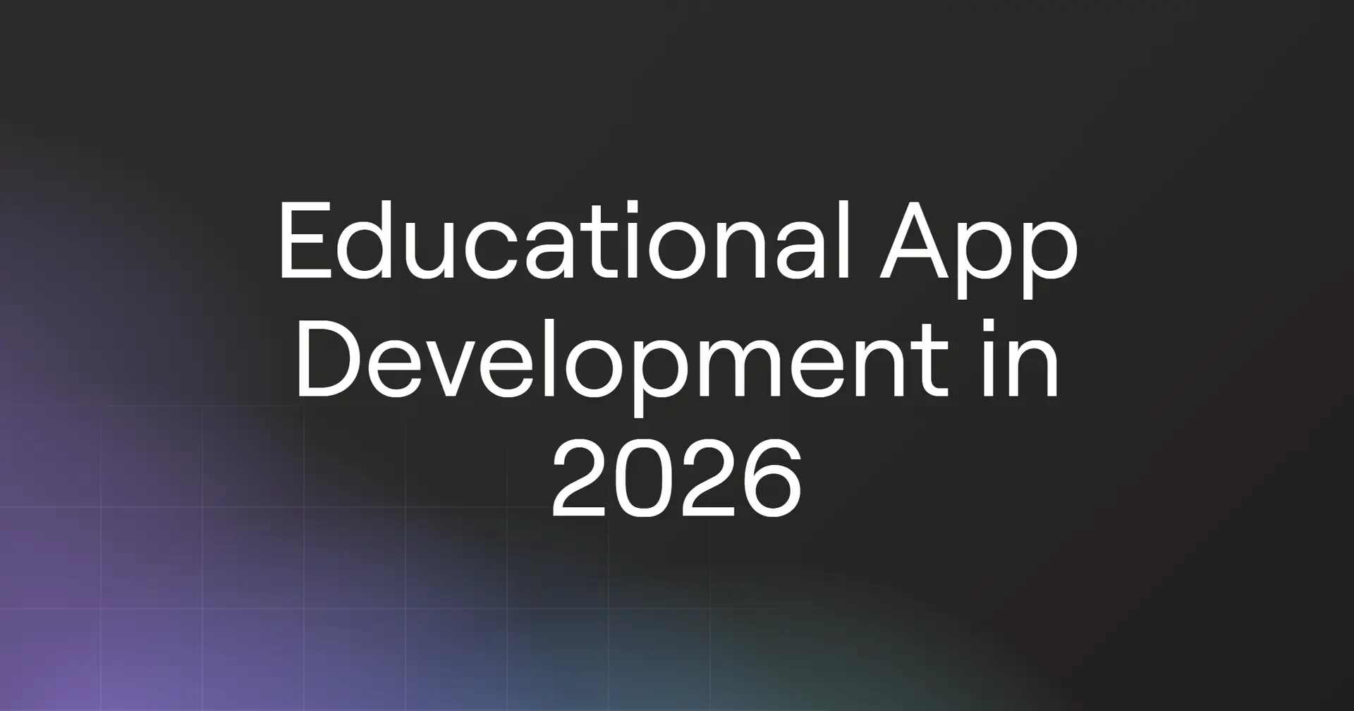 Educational App Development in 2026 and How to Build One