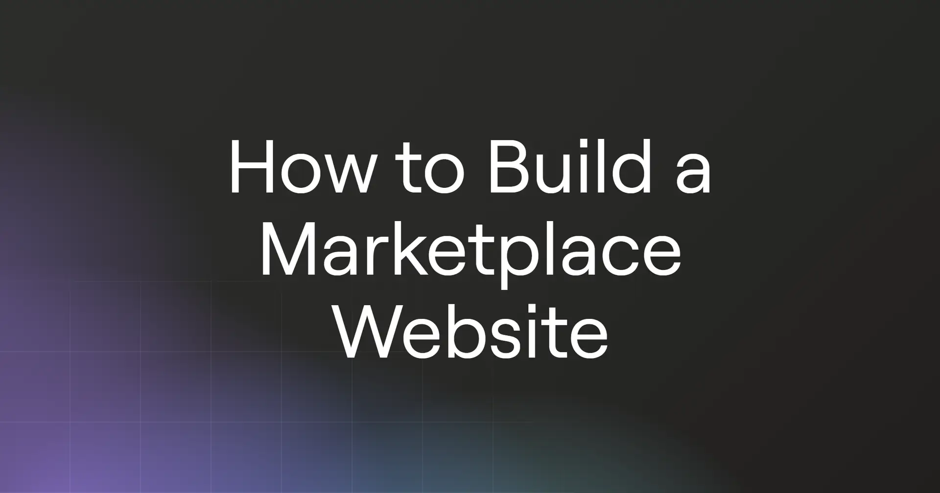 How to Build a Marketplace Website in 2026