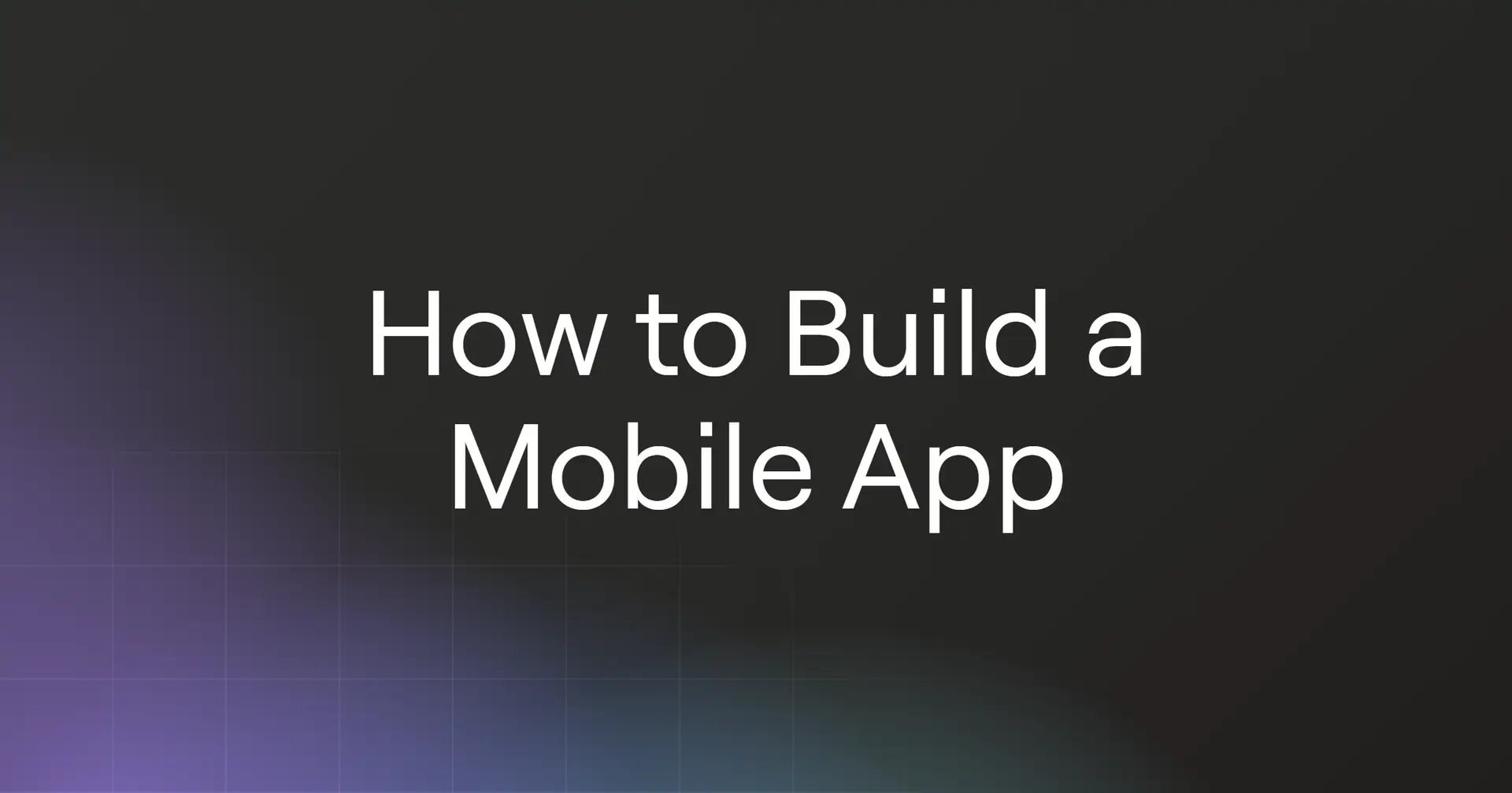How to Build a Mobile App in 2026
