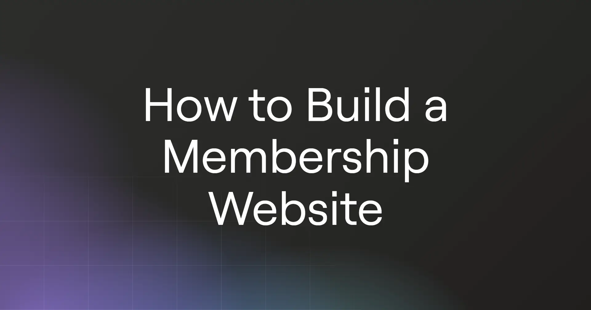 How to Build a Membership Website in 2026