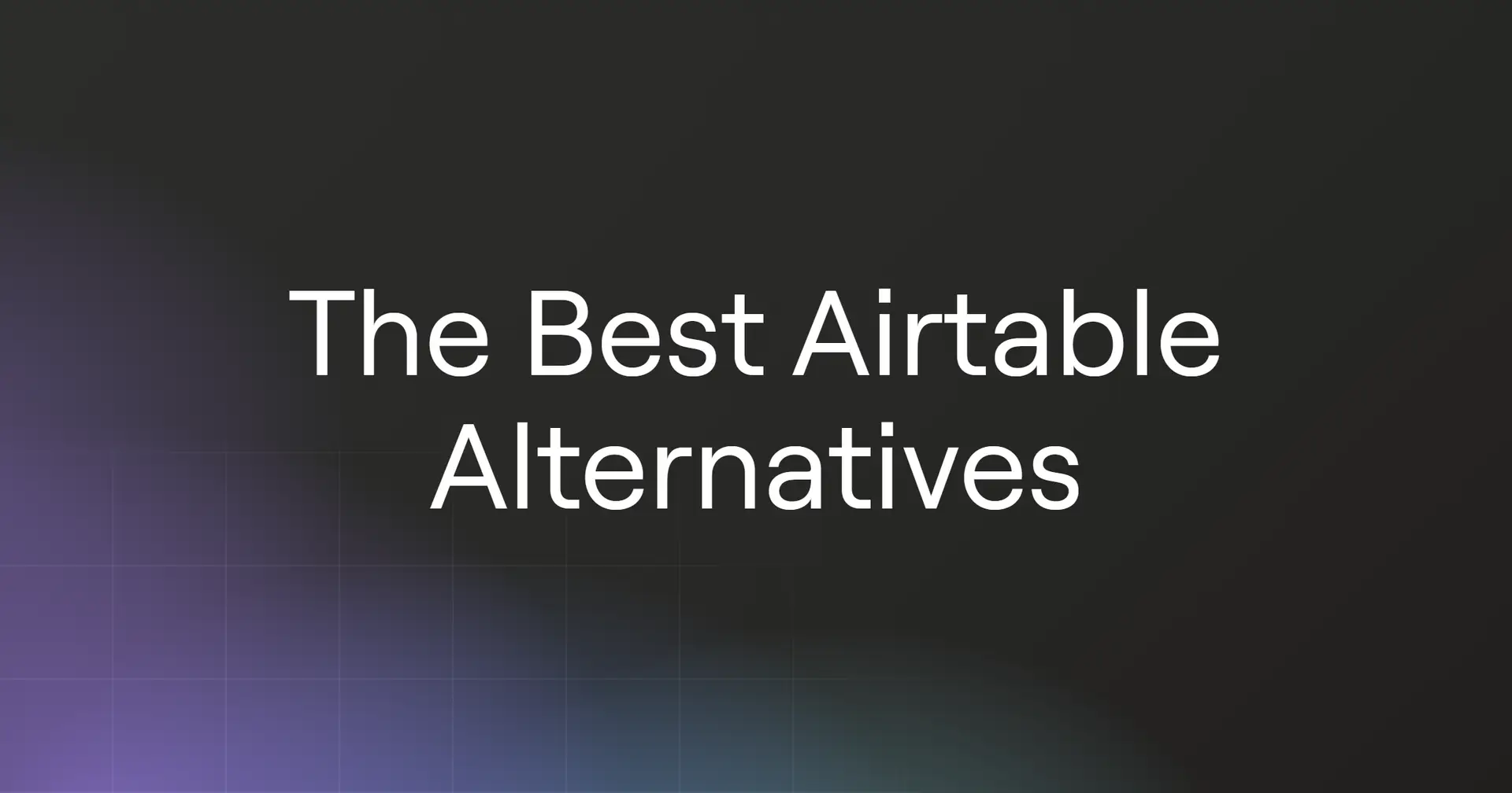 The Best Airtable Alternatives for 2026