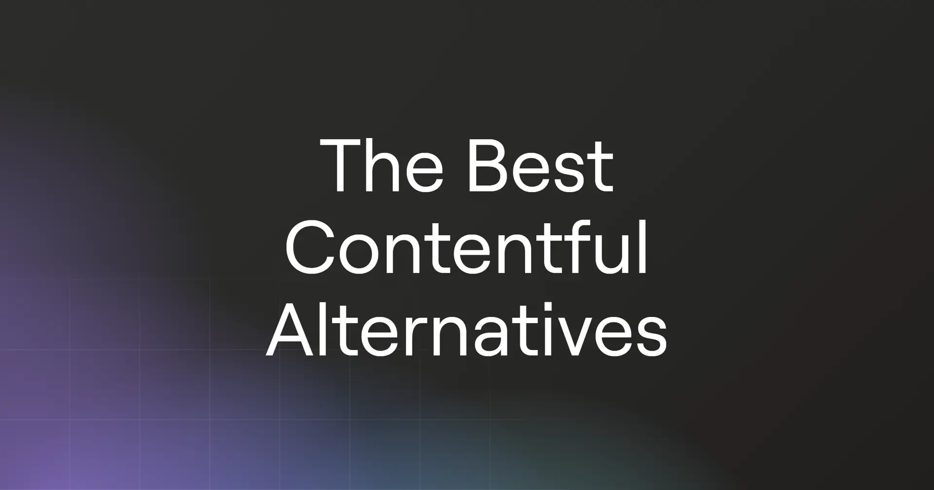 The Best Contentful Alternatives for 2026