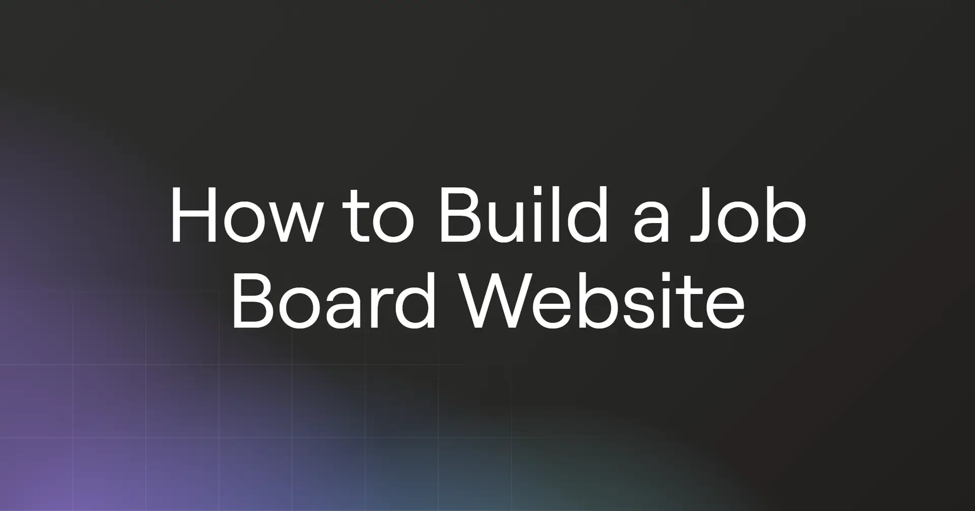 How to Build a Job Board Website in 2026