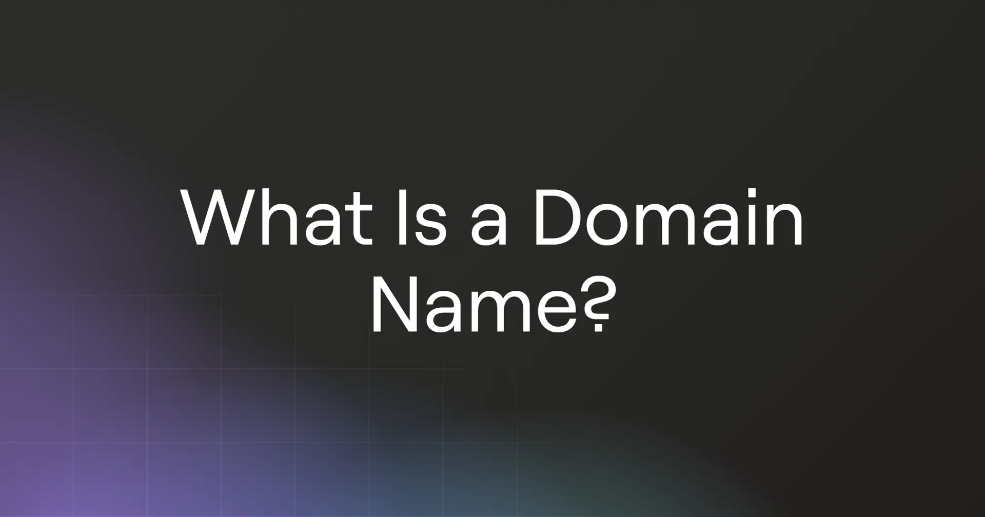 What Is a Domain Name?