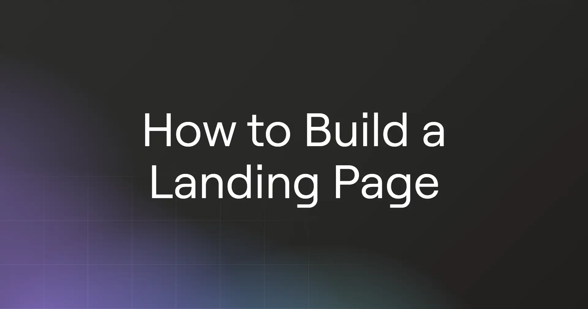 How to Build a Landing Page in 2026