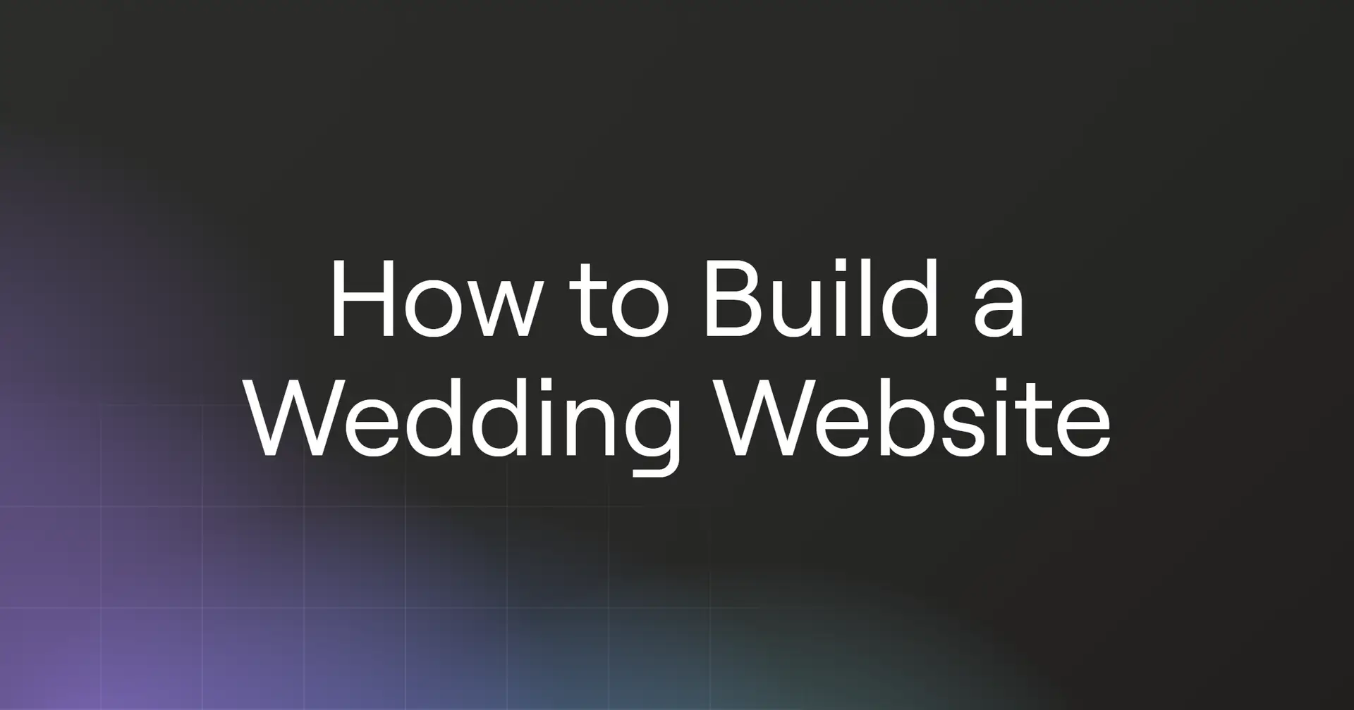 How to Build a Wedding Website in 2026