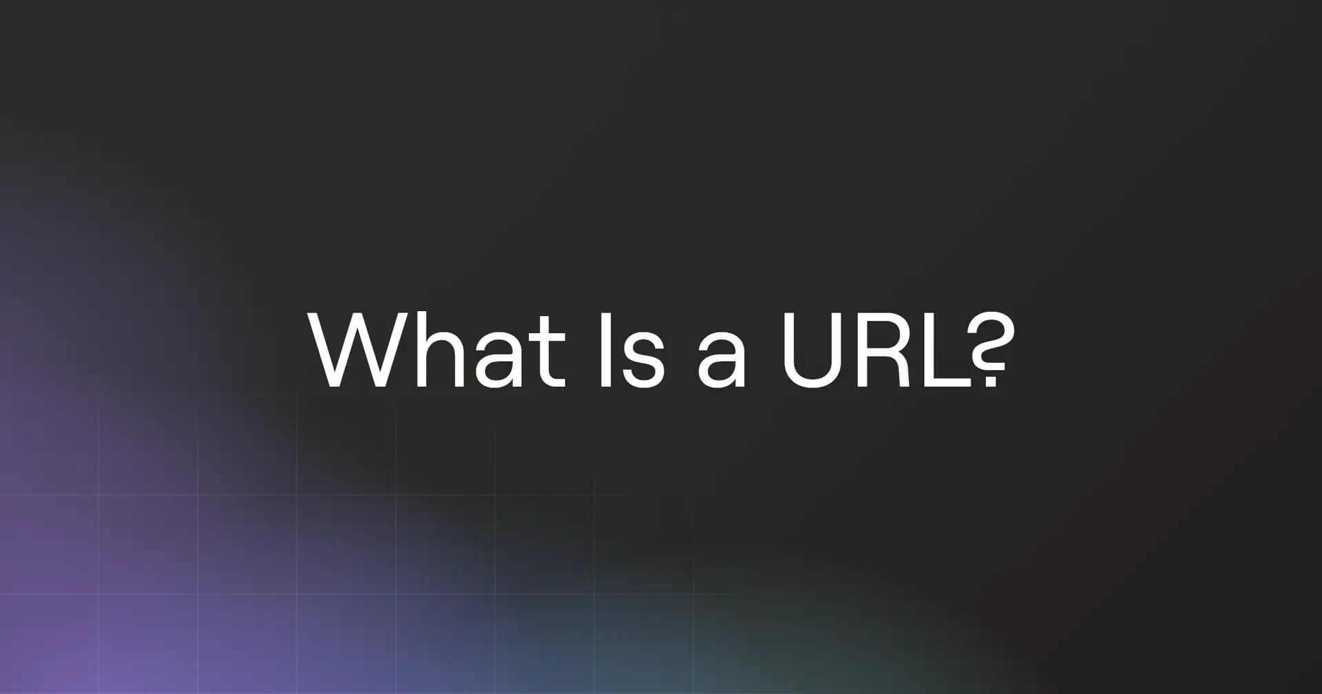 What Is a URL?