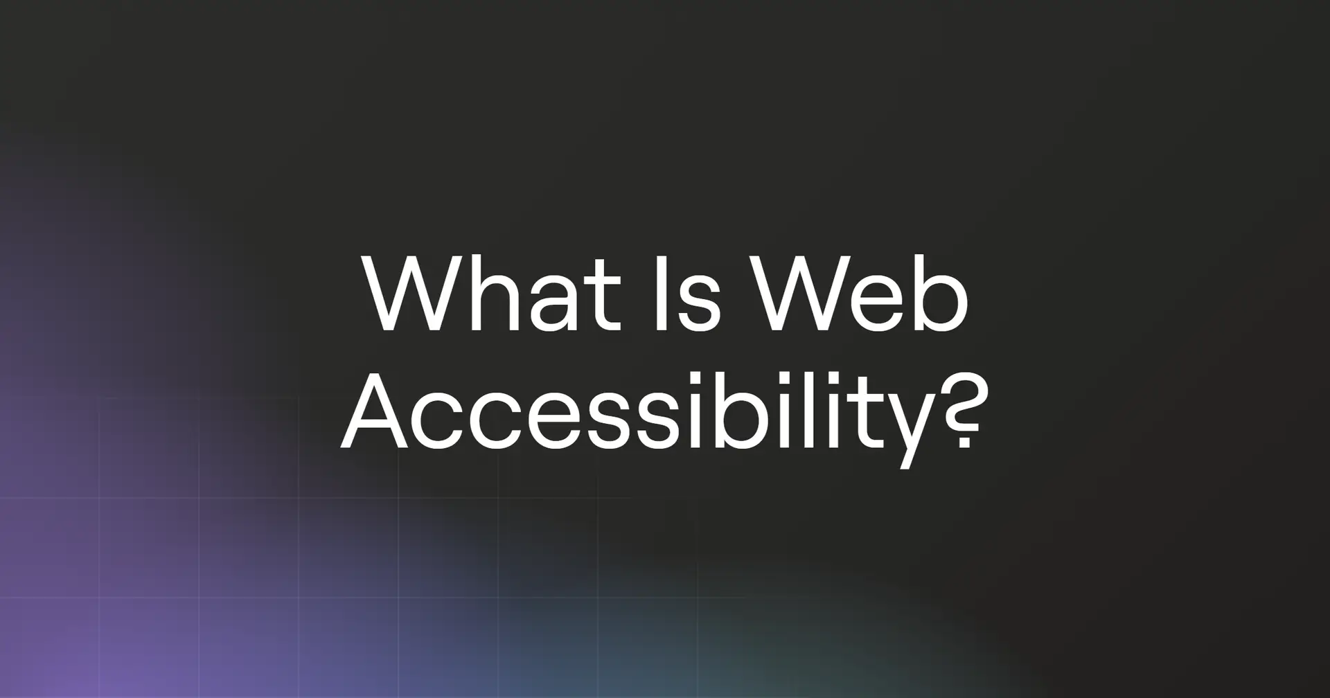 What Is Web Accessibility?