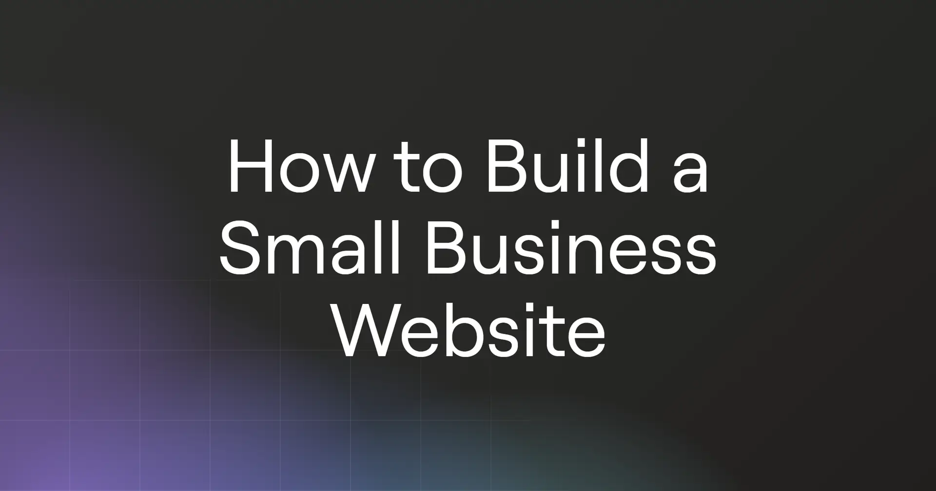 How to Build a Small Business Website in 2026