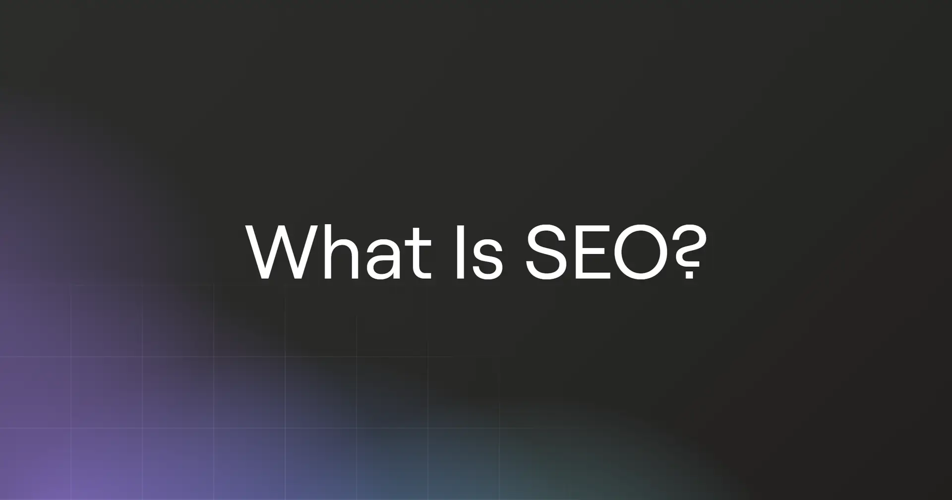 What Is SEO?