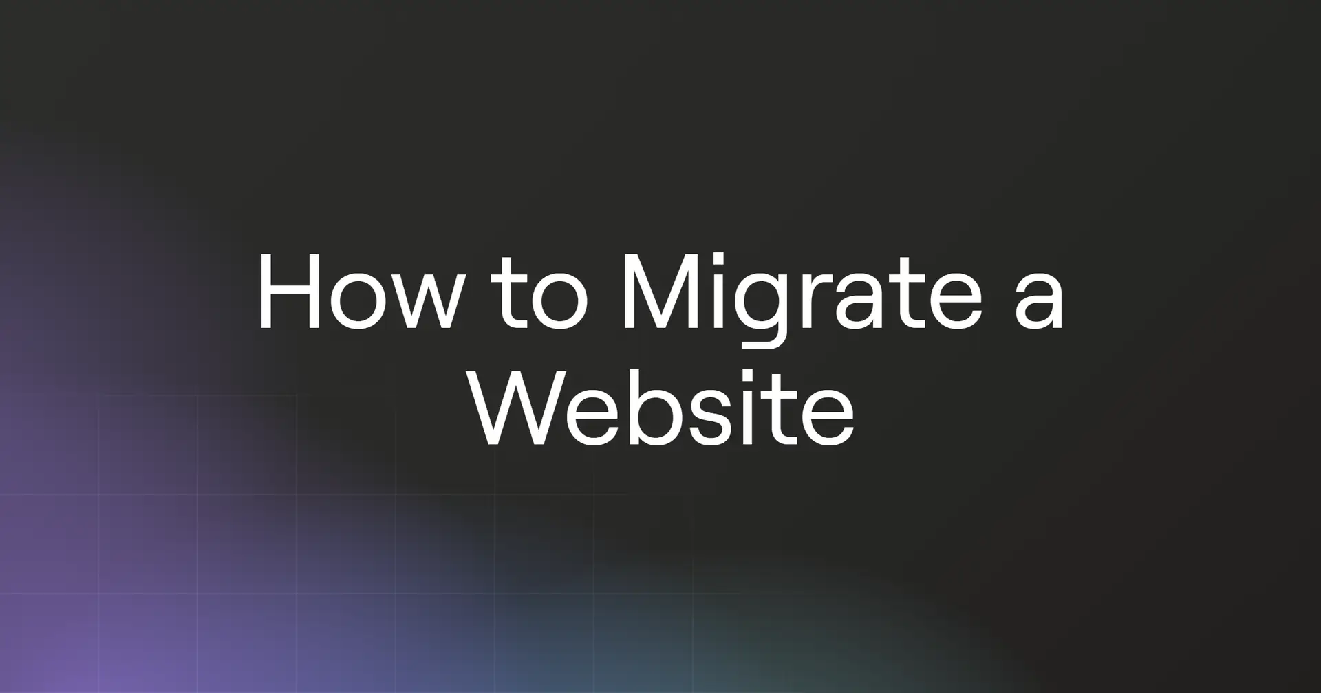 How to Migrate a Website in 2026