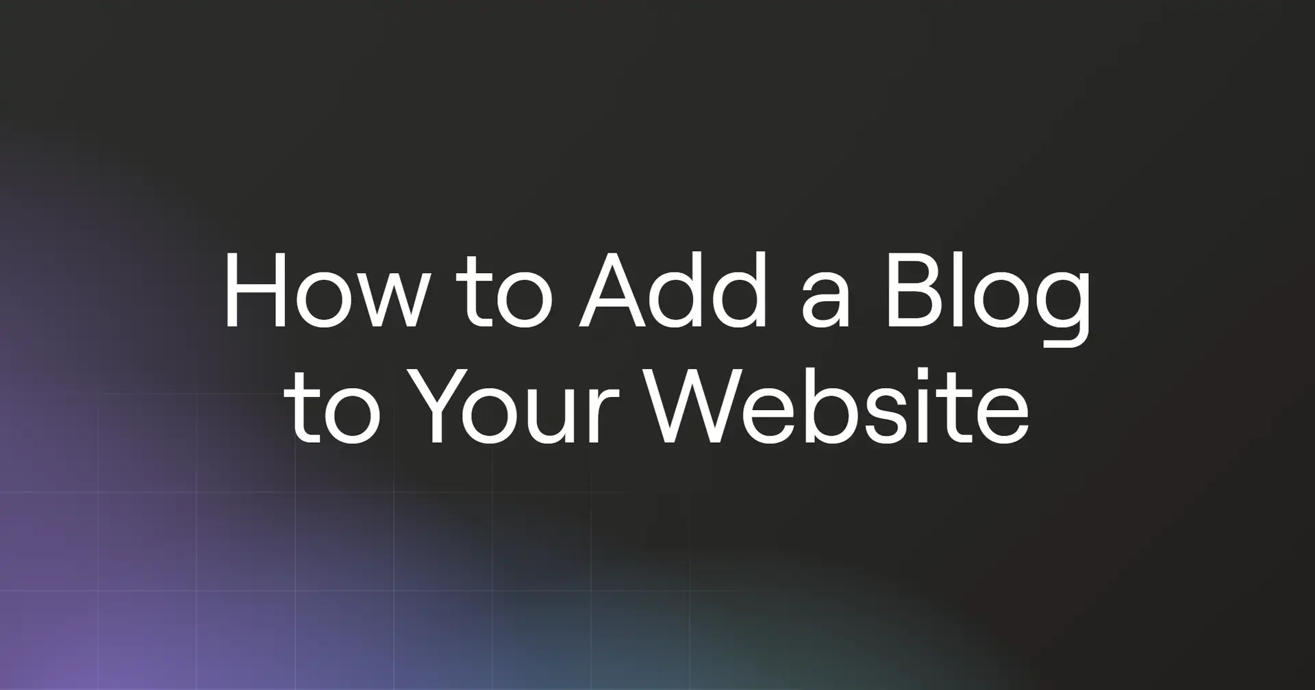 How to Add a Blog to Your Website in 2026