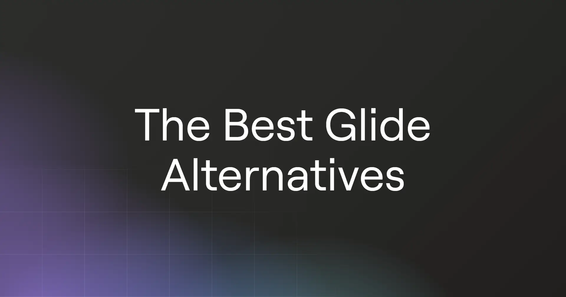 The Best Glide Alternatives for 2026