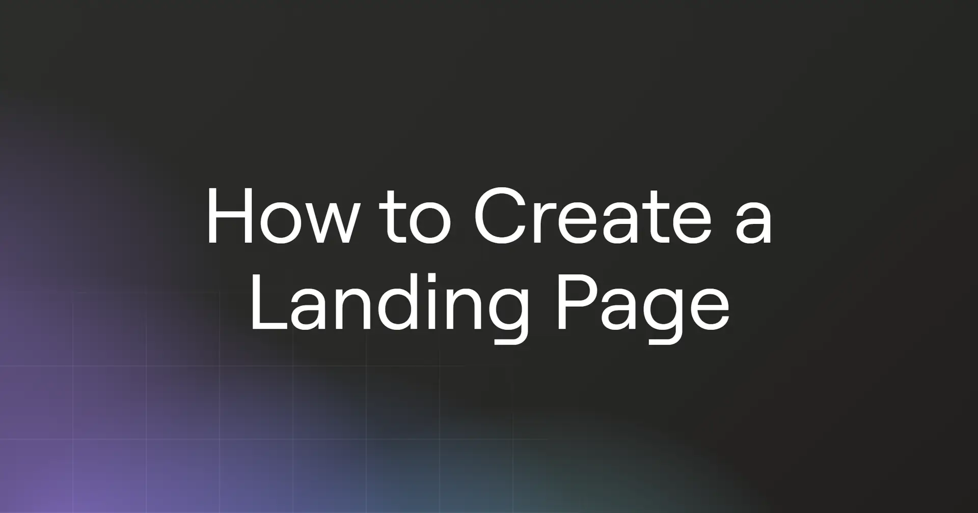 How to Create a Landing Page in 2026