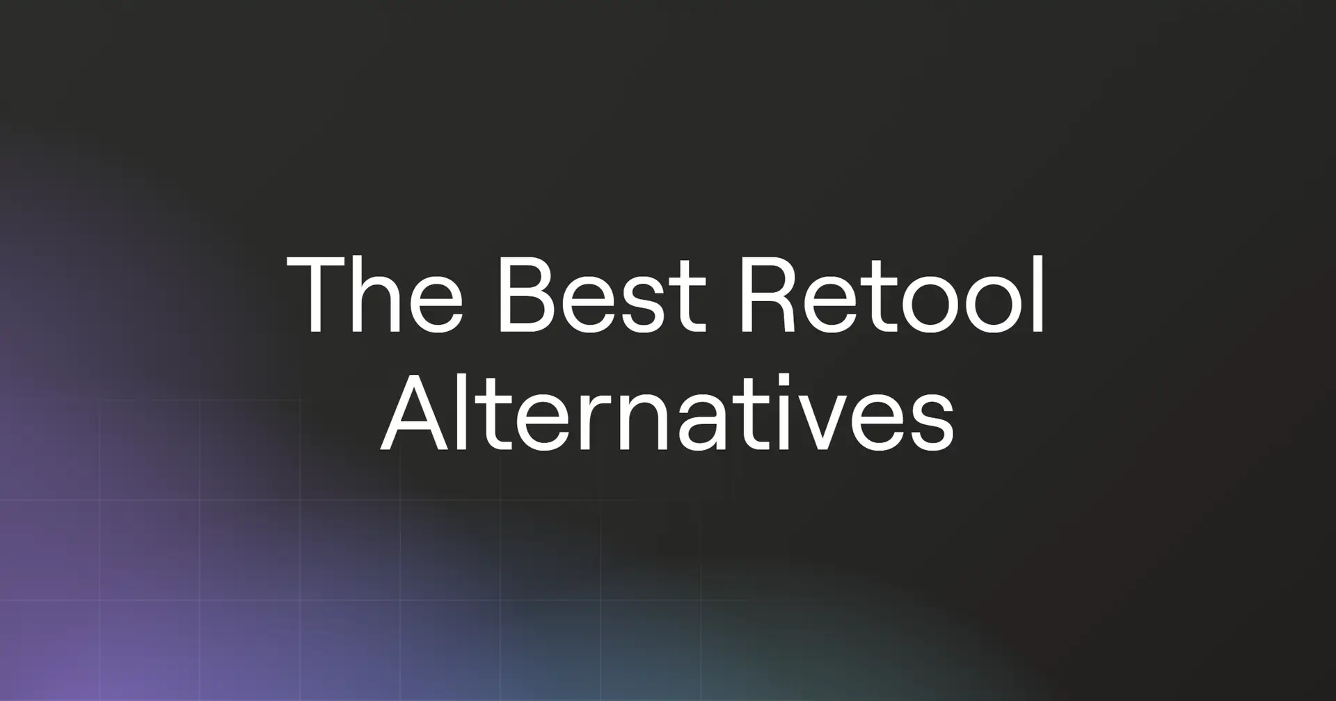 The Best Retool Alternatives for 2026