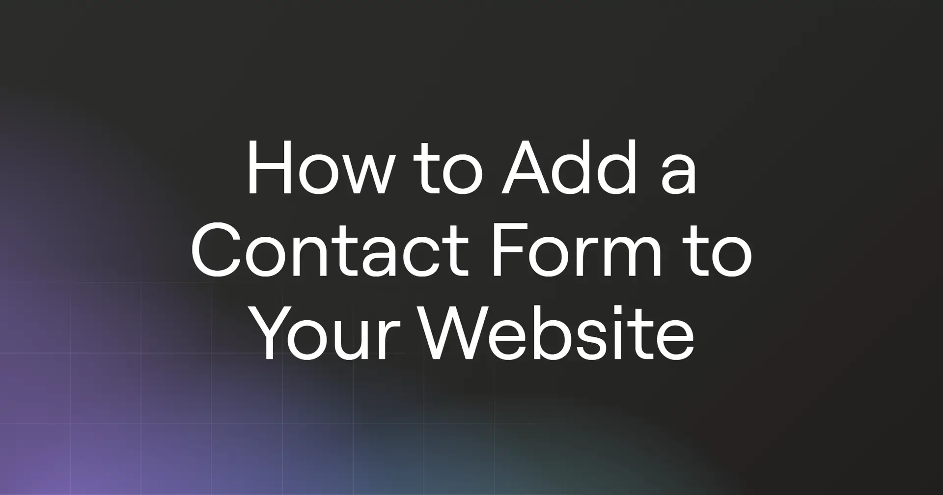 How to Add a Contact Form to Your Website in 2026
