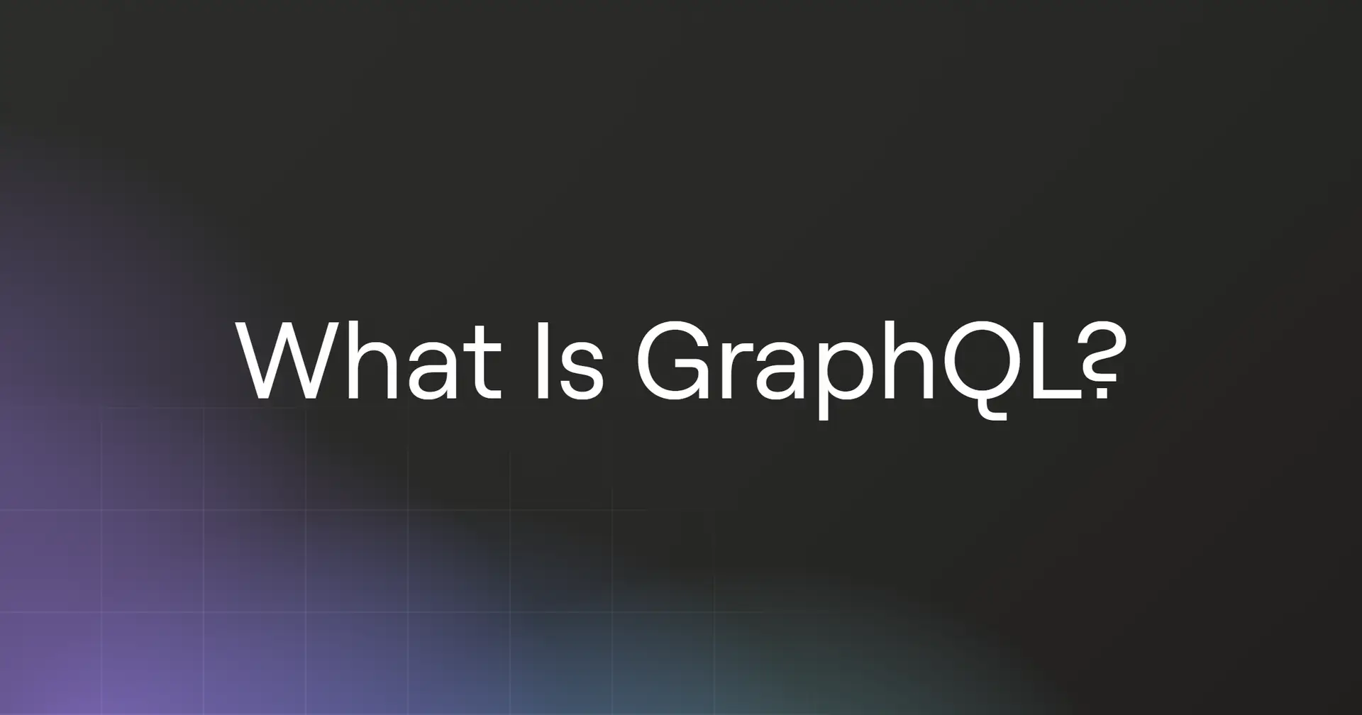 What Is GraphQL?