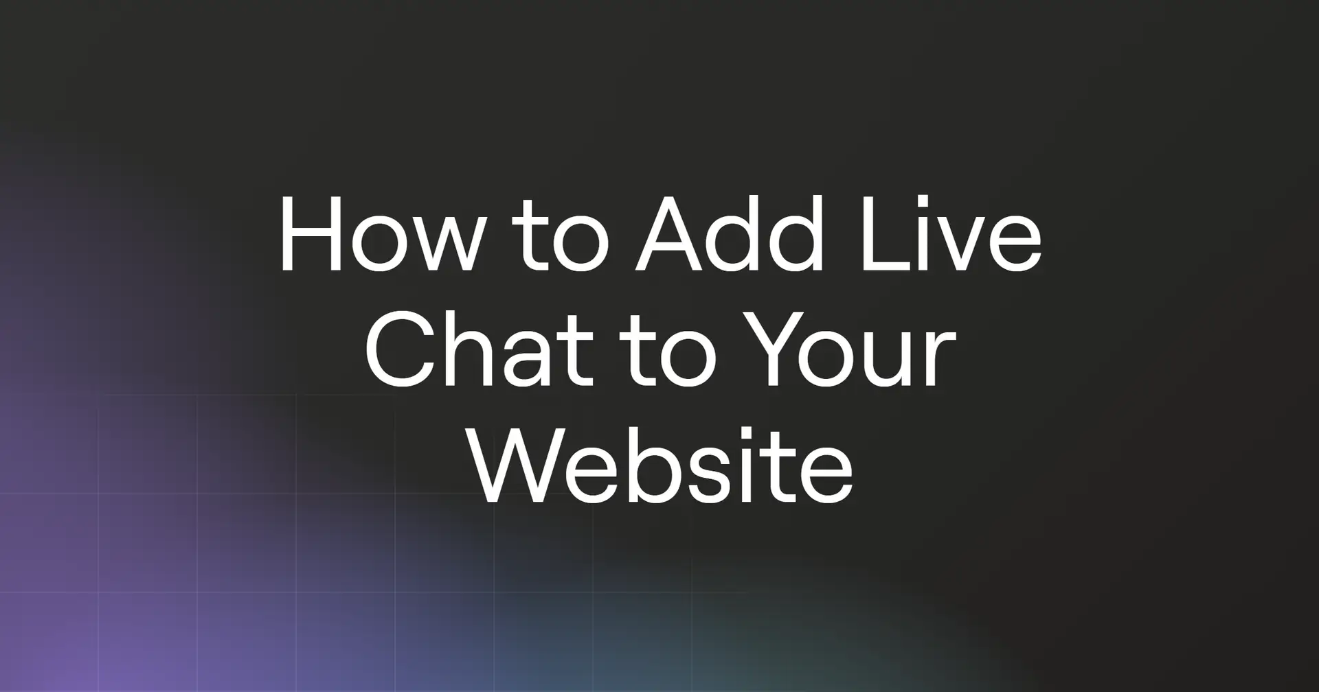 How to Add Live Chat to Your Website in 2026