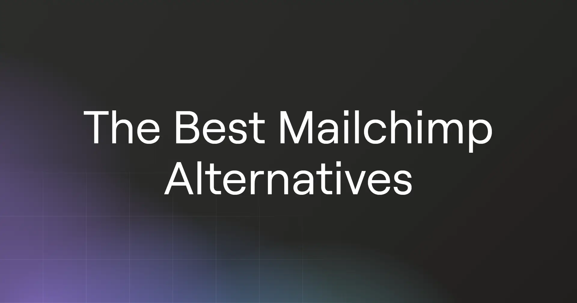 The Best Mailchimp Alternatives for 2026