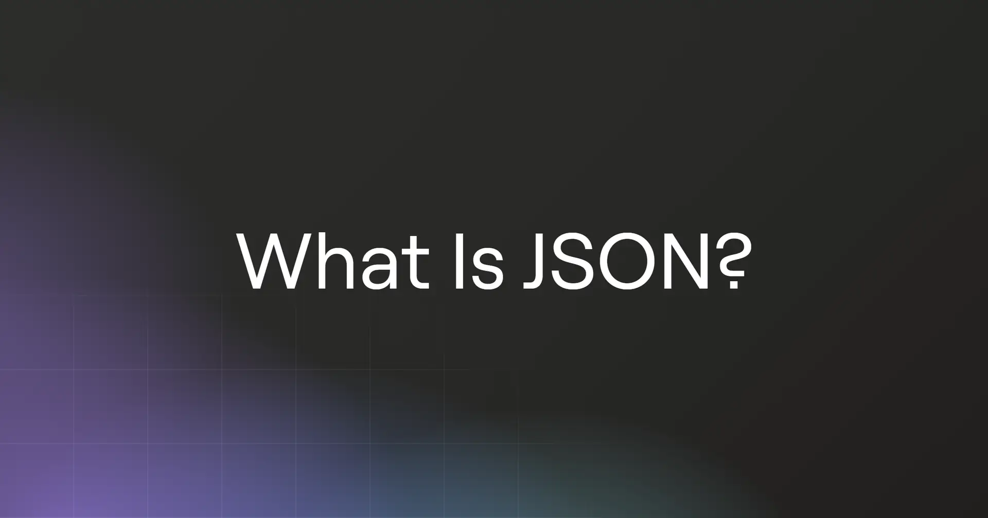 What Is JSON?