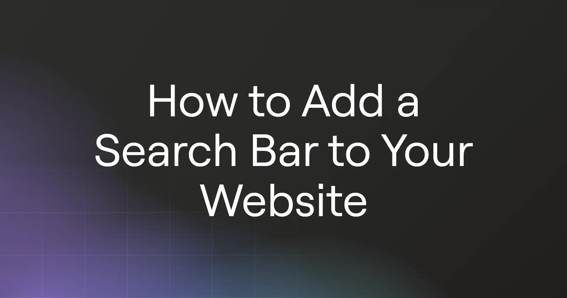 How to Add a Search Bar to Your Website in 2026