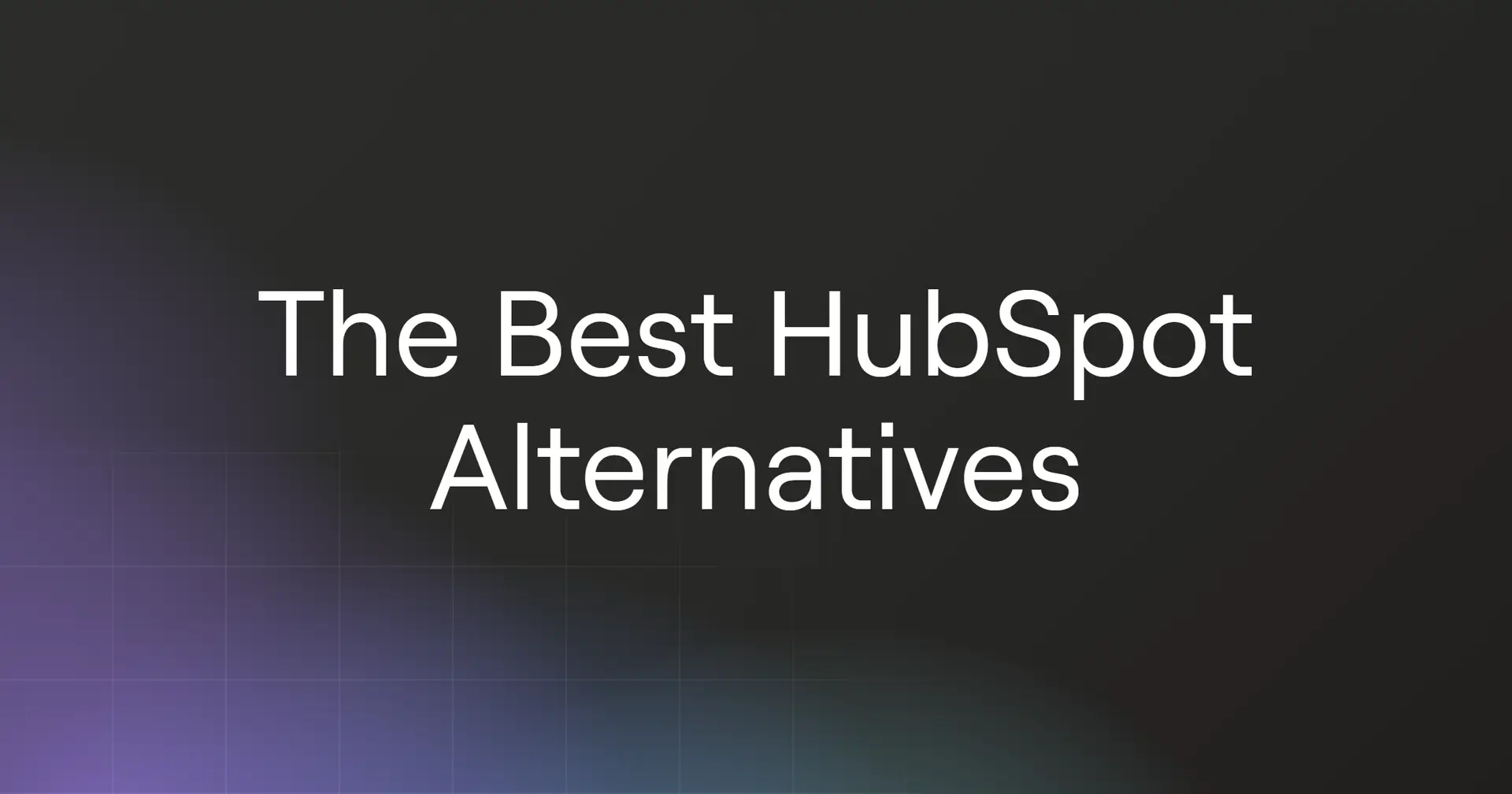 The Best HubSpot Alternatives for 2026