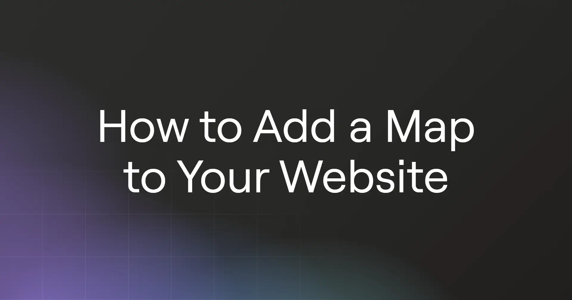 How to Add a Map to Your Website in 2026