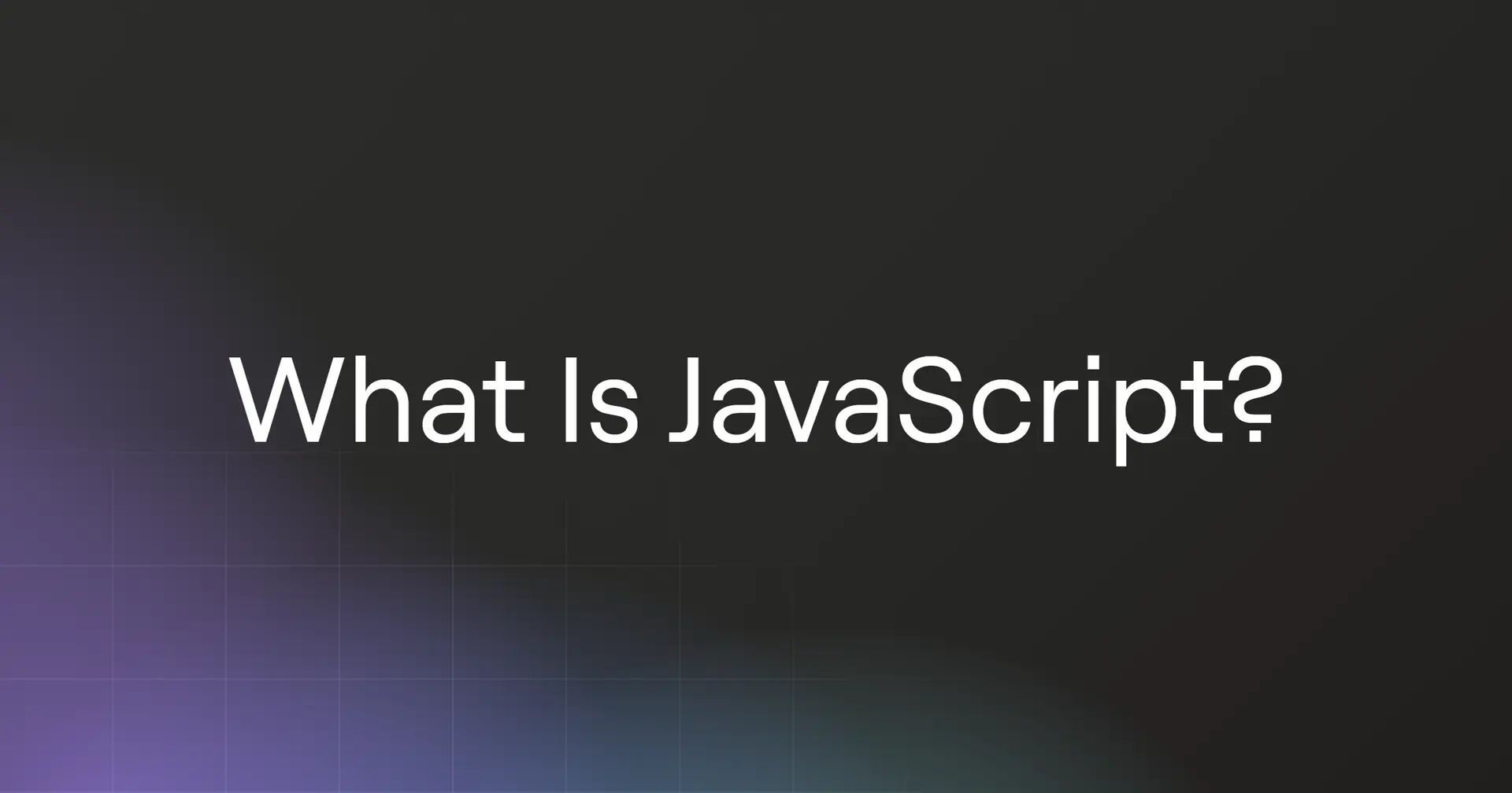 What Is JavaScript?
