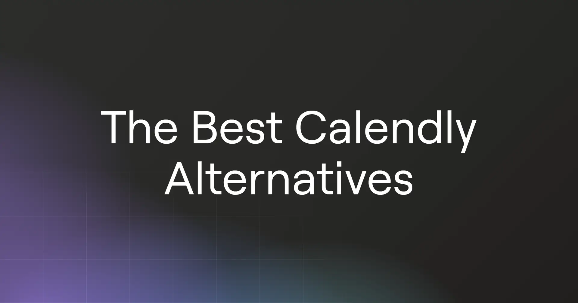 The Best Calendly Alternatives for 2026