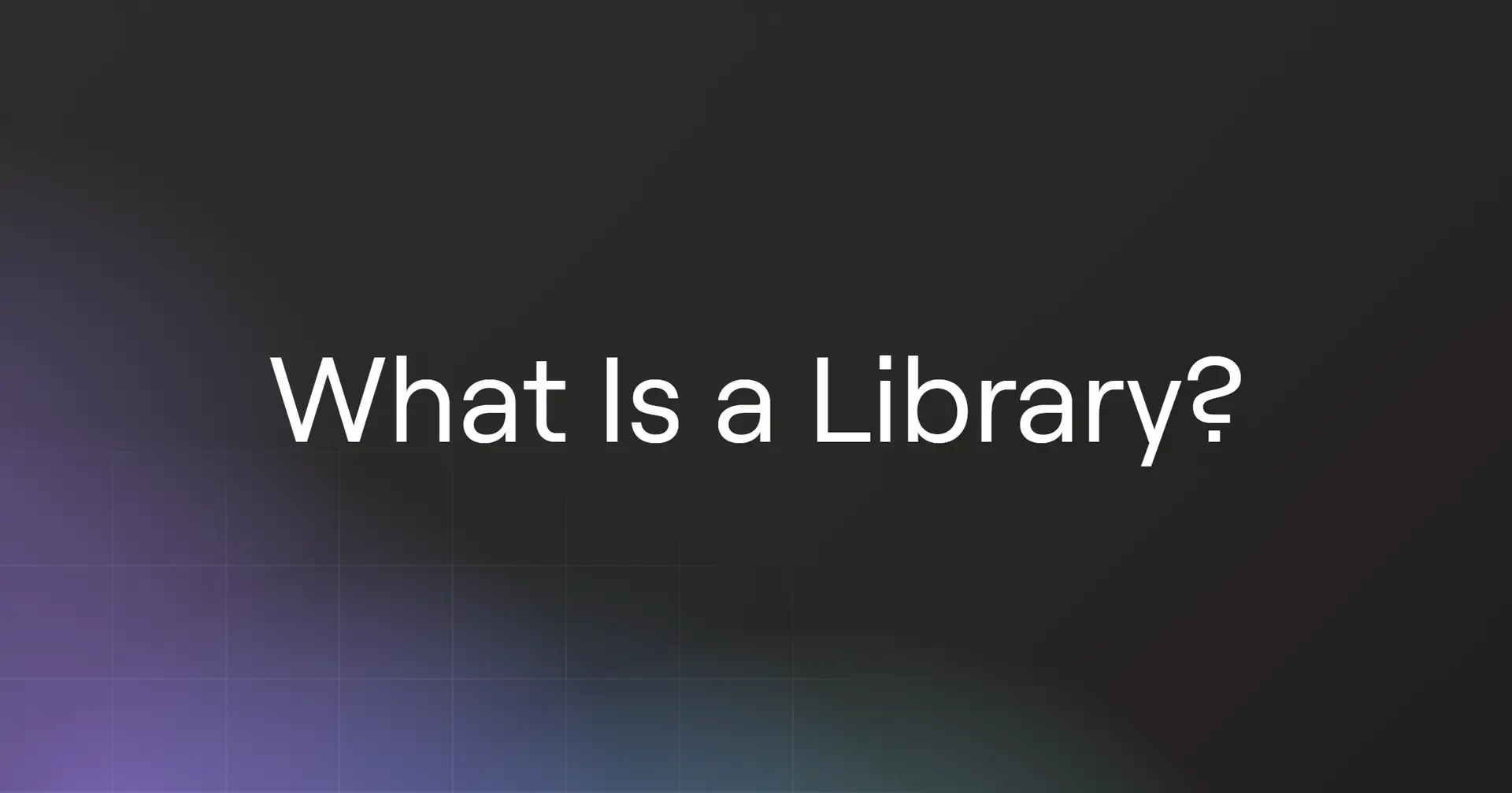 What Is a Library?