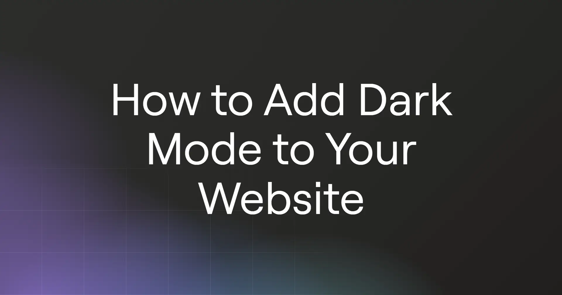 How to Add Dark Mode to Your Website in 2026
